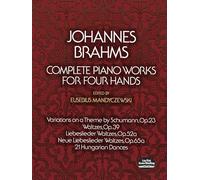Johannes brahms: complete piano works for four hands (Dover Classical Piano Music: Four Hands)