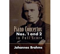 Johannes brahms: piano concertos nos. 1 and 2 in full score (Dover Orchestral Music Scores)