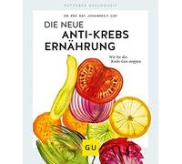 Johannes Coy Die neue Anti-Krebs-Ernährung: Wie Sie das Krebs-Gen (Tapa blanda)