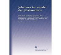 Johannes im wandel der jahrhunderte: Rede beim antritt des rektorates der Bayerischen Friedrich-Alexanders-universität Erlangen am 4.november 1922 gehalten von dr. theol. et phil. Hans Preuss