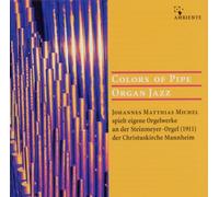 Johannes Matthias Michel - Colors of Pipe Organ Jazz