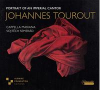 Johannes Tourout : Portrait d'un Cantor Impérial. Cappella Mariana, Semerad.