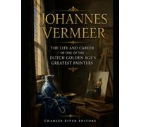 Johannes Vermeer: The Life and Career of One of the Dutch Golden Age’s Greatest Painters