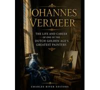 Johannes Vermeer: The Life and Career of One of the Dutch Golden Age’s Greatest Painters