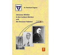 Johannes Winkler in den Junkers-Werken und die Dessauer Raketen