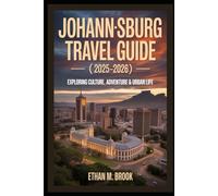 Johannesburg Travel Guide (2025-2026): “Exploring Culture, Adventure & Urban Life”