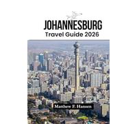 Johannesburg Travel Guide 2026: Insider Secrets, Hidden Gems & Budget Tips for First-Time Visitors Exploring South Africa's Vibrant City in 2026