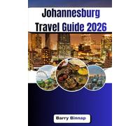 Johannesburg Travel guide 2026: Safe, Affordable & Authentic Adventures in South Africa’s Vibrant Urban Heart