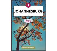 Johannesburg Travel Guide: Navigating Your Destination Like a Local with Travel tips, Accommodation Options, Dining & Top Attraction and More.