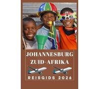 JOHANNESBURG ZUID-AFRIKA Reisgids 2026 (AFRICA COUNTRIES UPDATED LOW BUDGET TRAVEL GUIDE (ENGLISH, GERMAN, ITALIAN, FRENCH, JAPANESE, SPANISH, DUTCH, POLISH))
