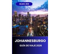 Johannesburgo Guía de viaje 2026: Explorando la cultura urbana de Sudáfrica, los tesoros escondidos, la cocina local, las principales atracciones, consejos de expertos y experiencias inolvidables