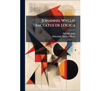 Johannis Wyclif Tractatus de logica