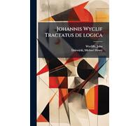 Johannis Wyclif Tractatus de logica