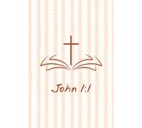 John 1:1 - Lined Notebook: 6x9, 150 Pages, Christian Pastel Beige Journal with Minimalist Bible and Cross Design for Scripture Writing, Prayer, and Reflection (Faith Notes Collection)