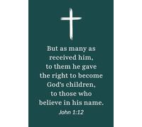 John 1:12 - Bible Verse Notebook - Christian Gifts for Men: 120 Lined Blank Pages at 6 x 9 Inches