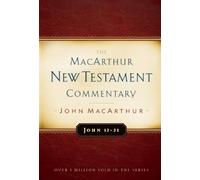 John 12-21 Macarthur New Testament Commentary: Volume 12