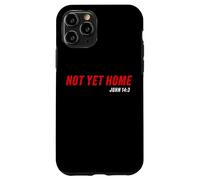 John 14:3 Heaven Quote of Jesus Christ - Not Yet Home Carcasa para iPhone 11 Pro