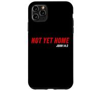 John 14:3 Heaven Quote of Jesus Christ - Not Yet Home Carcasa para iPhone 11 Pro MAX