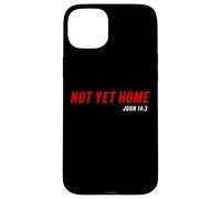 John 14:3 Heaven Quote of Jesus Christ - Not Yet Home Carcasa para iPhone 15 Plus