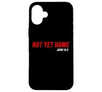John 14:3 Heaven Quote of Jesus Christ - Not Yet Home Carcasa para iPhone 16 Plus