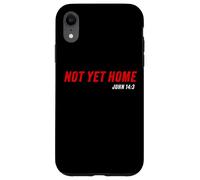 John 14:3 Heaven Quote of Jesus Christ - Not Yet Home Carcasa para iPhone XR