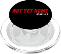 John 14:3 Heaven Quote of Jesus Christ - Not Yet Home PopSockets PopGrip para MagSafe