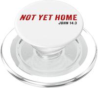 John 14:3 Heaven Quote of Jesus Christ - Not Yet Home PopSockets PopGrip para MagSafe