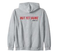 John 14:3 Heaven Quote of Jesus Christ - Not Yet Home Sudadera con Capucha