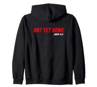 John 14:3 Heaven Quote of Jesus Christ - Not Yet Home Sudadera con Capucha