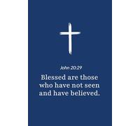 John 20:29 - Blessed Are Those Who Have Not Seen and Believed - Bible Verse Notebook: 120 Lined Blank Pages at 6 x 9 Inches