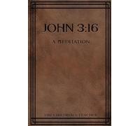 John 3: 16: A Meditation