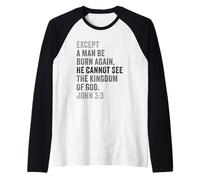 John 3:3 Except You Be Born Again You Cannot See The Kingdom Camiseta Manga Raglan