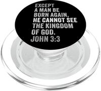 John 3:3 Except You Be Born Again You Cannot See The Kingdom PopSockets PopGrip para MagSafe