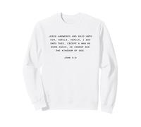 John 3:3 Except You Be Born Again You Cannot See The Kingdom Sudadera