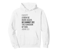 John 3:3 Except You Be Born Again You Cannot See The Kingdom Sudadera con Capucha