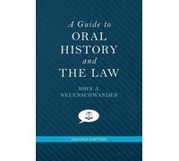 John A. Neuenschwander A Guide to Oral History and the Law (Tapa blanda)
