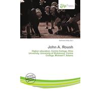 John A. Roush: Higher education, Centre College, Ohio University, University of Richmond, Centre College, Michael F. Adams