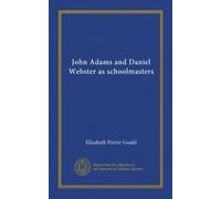 John Adams and Daniel Webster as schoolmasters
