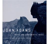 John Adams - Naive And Sentimental Music