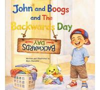 John and Boogs and The Backwards Day (John and Boogs Series)