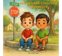 John and Juan's Saturday Adventure: “Learning Numbers, Shapes, and Colors in English and Spanish”