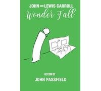 John and Lewis Carroll: Wonder Fall