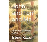 John and Tom and Me: Adventures on Walden Avenue