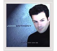 John Anthony - What a Man Can Do