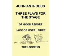 John Antrobus - Three Plays for the Stage