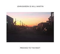 John Barera & Will Marti - Proceed to the Root