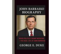 JOHN BARRASSO BIOGRAPHY: When Politics Trump Medicine - The Dual Life of John Barrasso