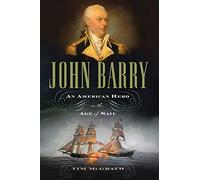 John Barry: An American Hero in the Age of Sail
