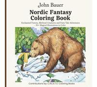 John Bauer Nordic Fantasy Coloring Book: Enchanted Forests, Mythical Creatures and Fairy Tale Adventures - 30+ Magical Illustrations to Color
