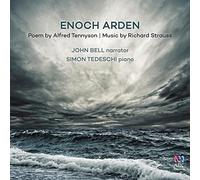 John Bell & Simon Tedeschi - Enoch Arden: Poem By Alfred, Lord Tennyson; R Strauss